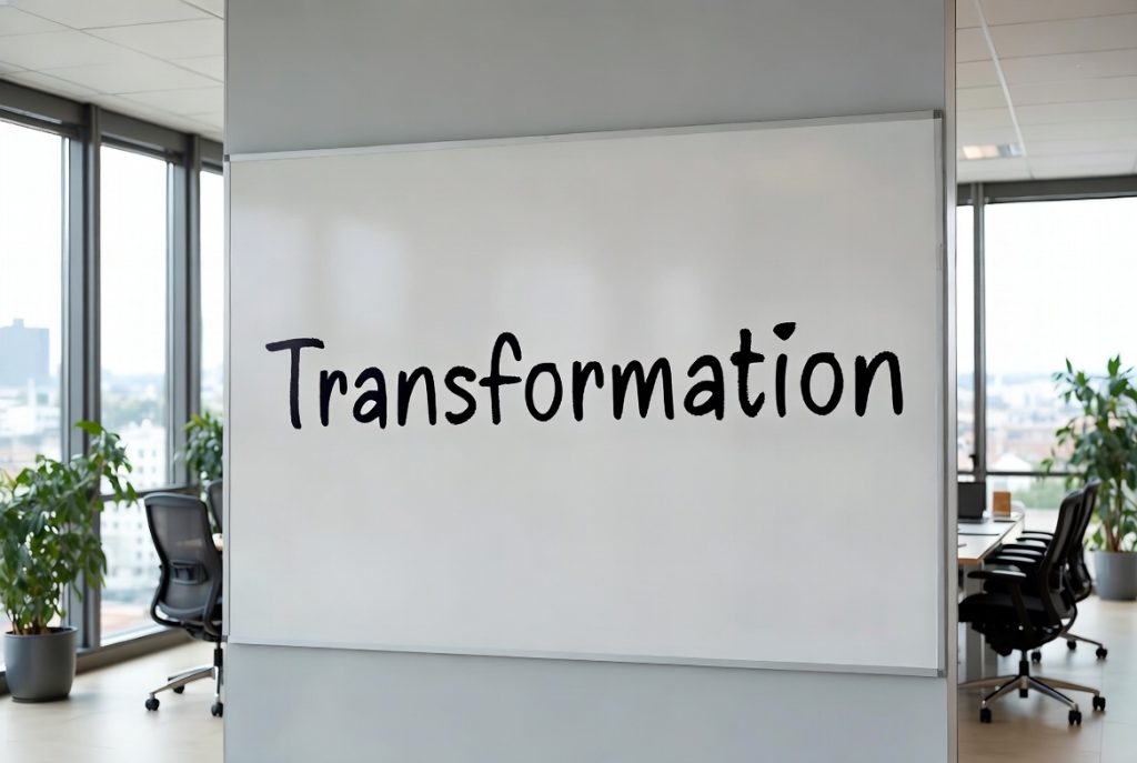 Transformation written on an office whiteboard